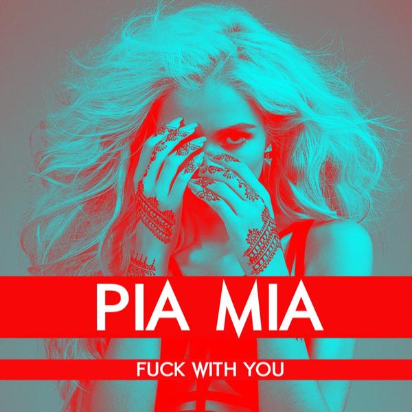 Pia Mia “Fuck With You”