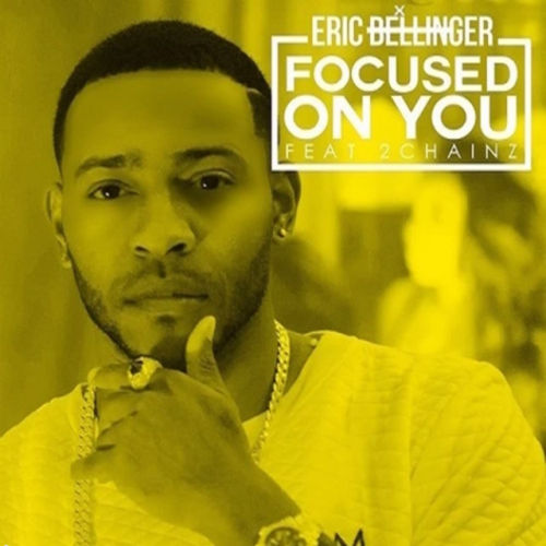 Eric Bellinger ft 2 Chainz “Focused On You”