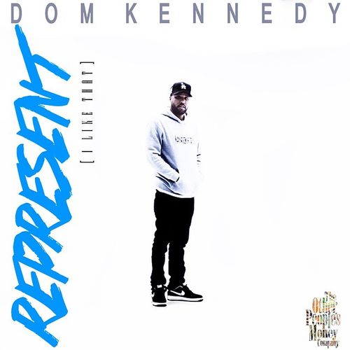 Dom Kennedy – “Represent (I Like That)” prod. by J.LBS
