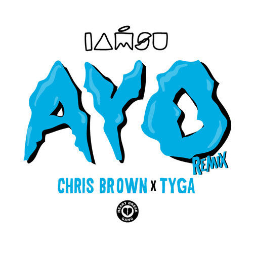 IAMSU! – “Ayo (Remix)” ft. Tyga & Chris Brown