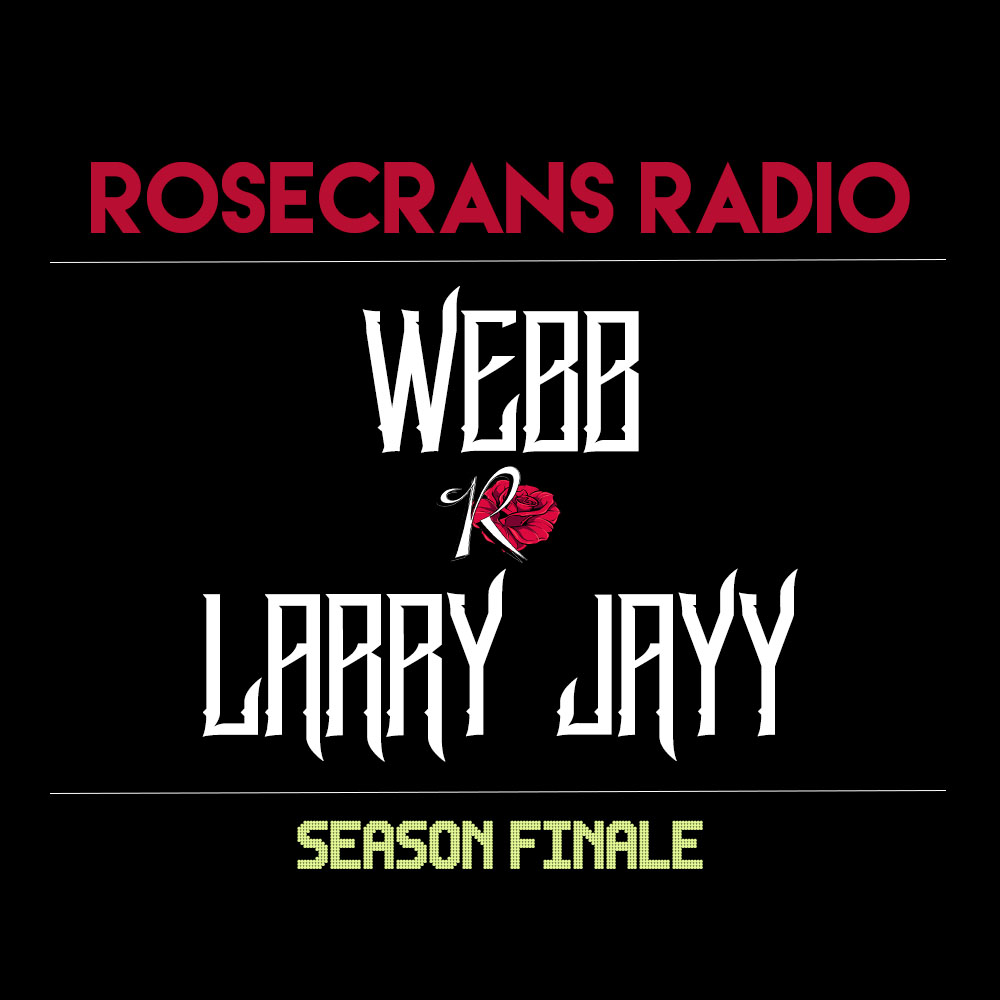 Rosecrans Radio Interview With WebbMadeThis & Larry Jayy