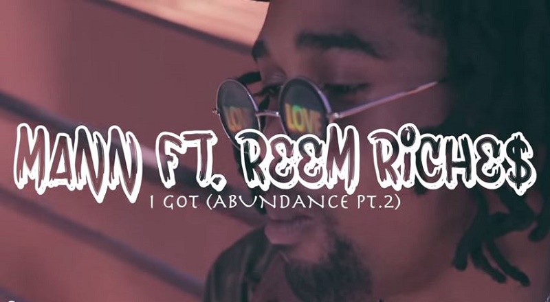 Mann ft Reem Riches “I Got” Video