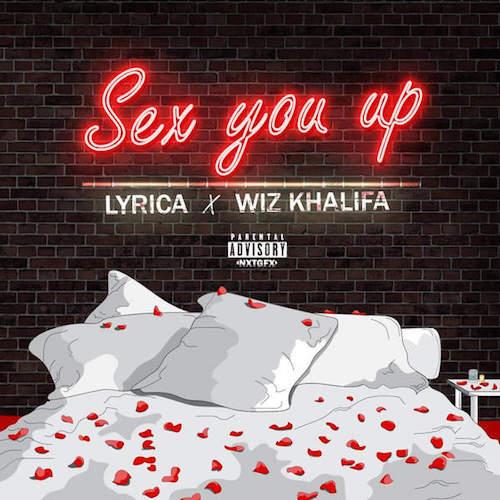 Lyrica “Sex You Up” ft Wiz Khalifa (Prod. DJ Mustard)