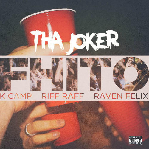 Tha Joker “FHITO” ft Raven Felix, RiFF RaFF and K Camp
