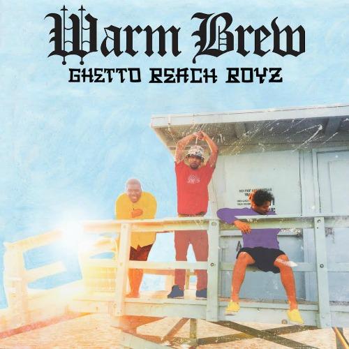 Warm Brew “Ghetto Beach Boyz” Album
