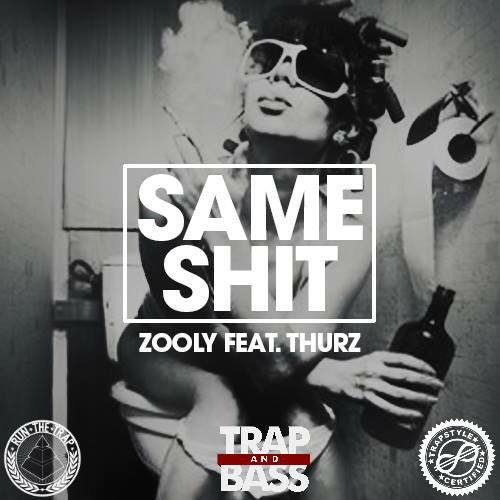 Zooly – “Same Shit” ft. Thurz