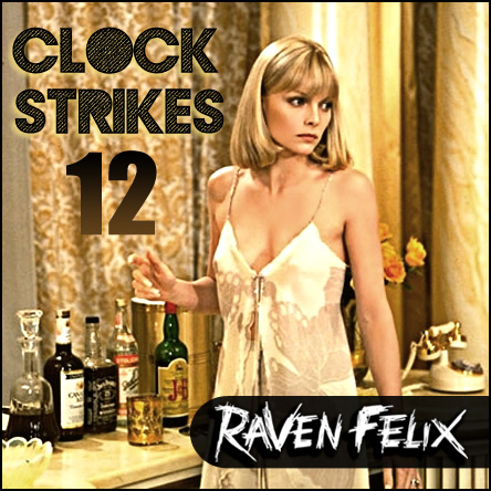 Raven Felix “Clock Strikes 12”