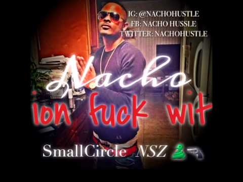 Nacho “Ion Fuck Wit” Video Prod by Larry Jayy