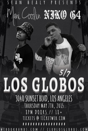 Mani Coolin’ x Niko G4 LIVE @ Los Globos 5/7/15
