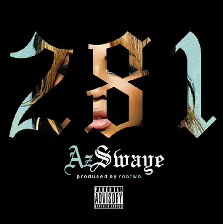 Az Swaye “281” Produced by Rob Two