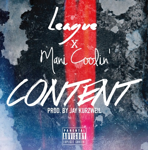 League ft Mani Coolin’ “Content” Prod Jay Kurzweil