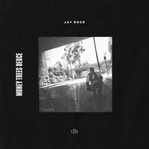 Jay Rock “Money Trees Deuce”