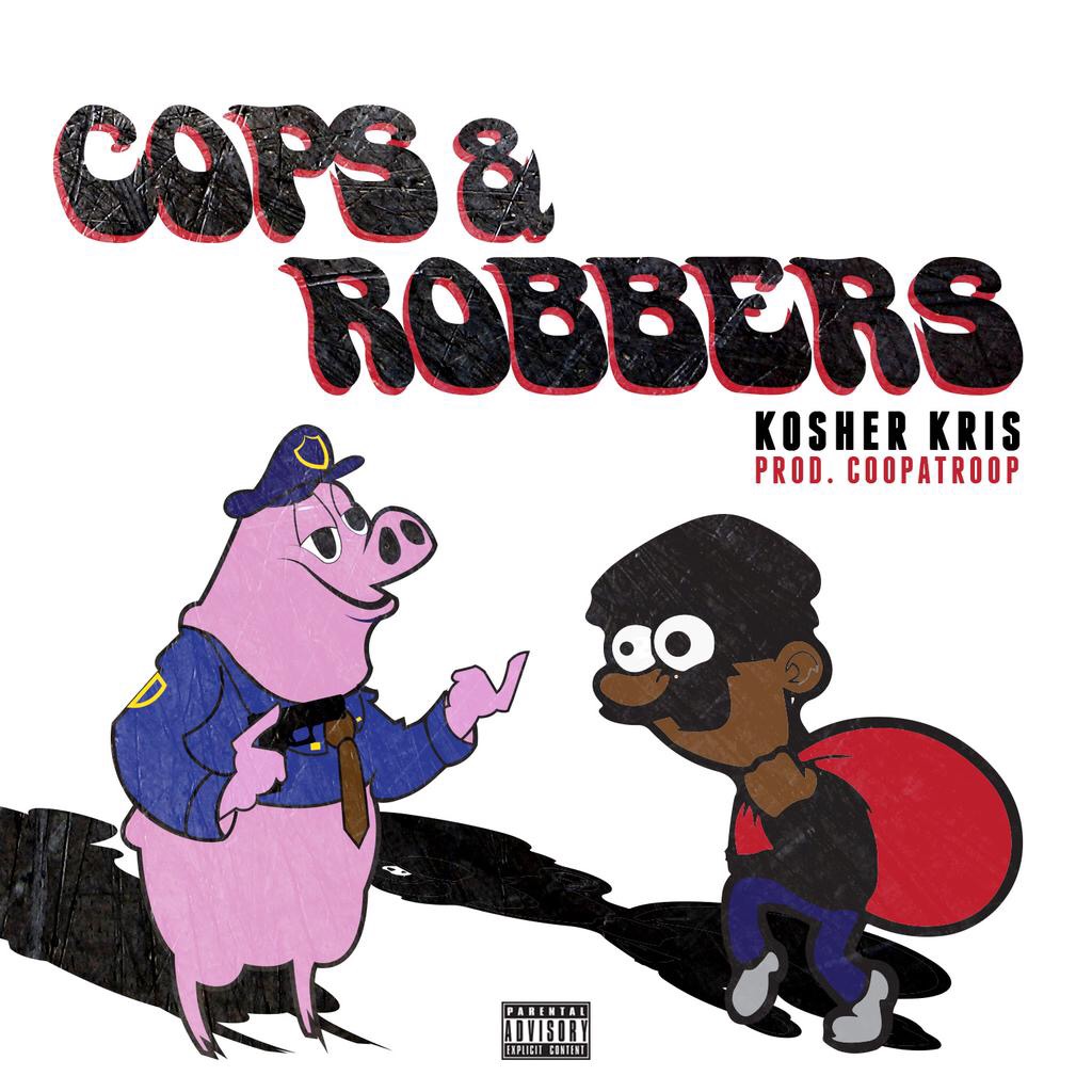 Kosher Kris “Cops and Robbers”