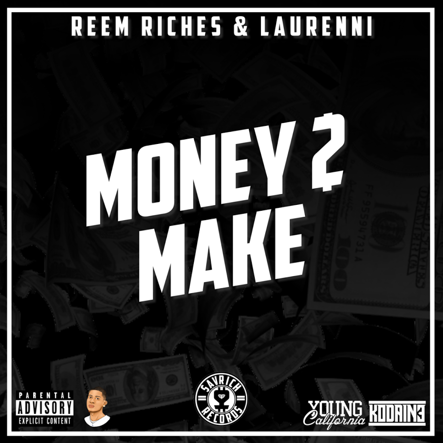 Reem Riches “Money To Make” ft Laureanni