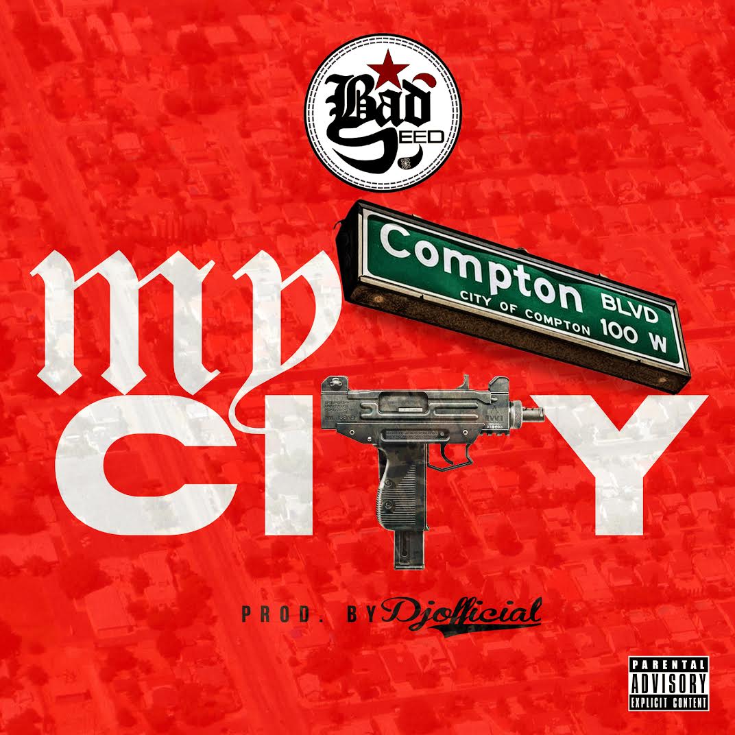 Bad Seed “My City” Prod DJ Official