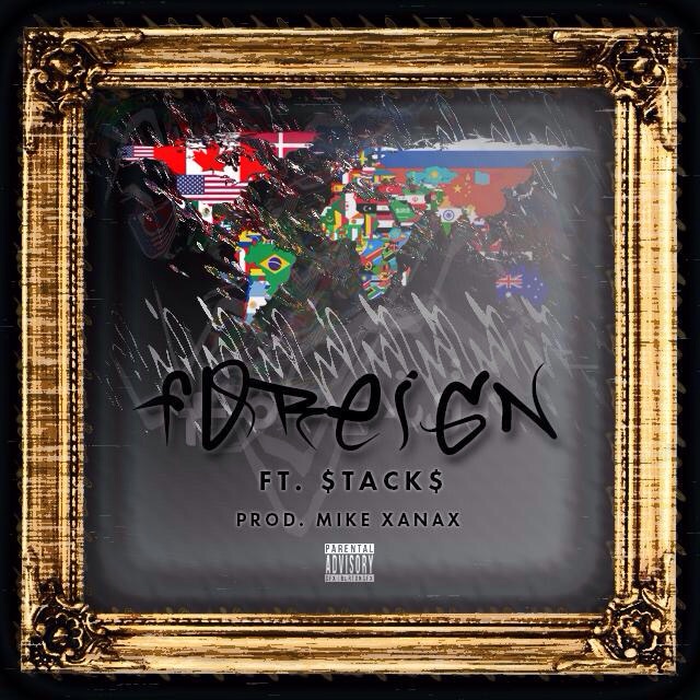 Dar$e Louie x $tack$ “Foreign” (prod by Mike Xanax)