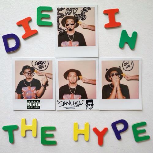 Sam Hill “Die In The Hype” Mixtape