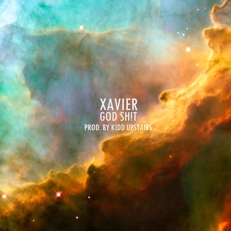 Xavier “God Shit” Prod by Kidd Upstairs