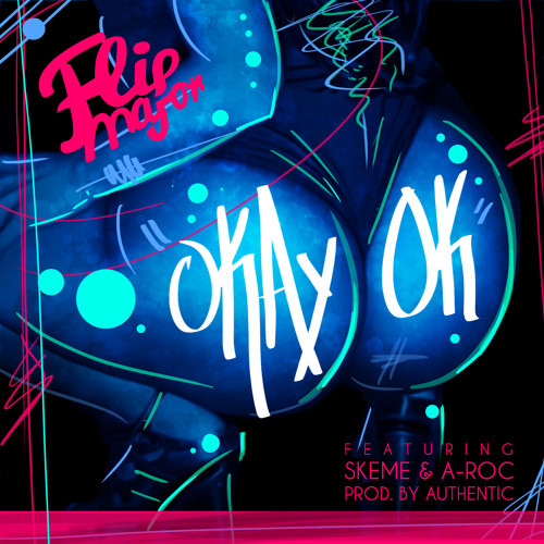 Flip Major x Skeme x A-Roc “OkayOk”