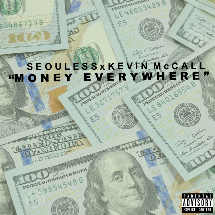Seouless ft Kevin McCall “Money Everywhere”