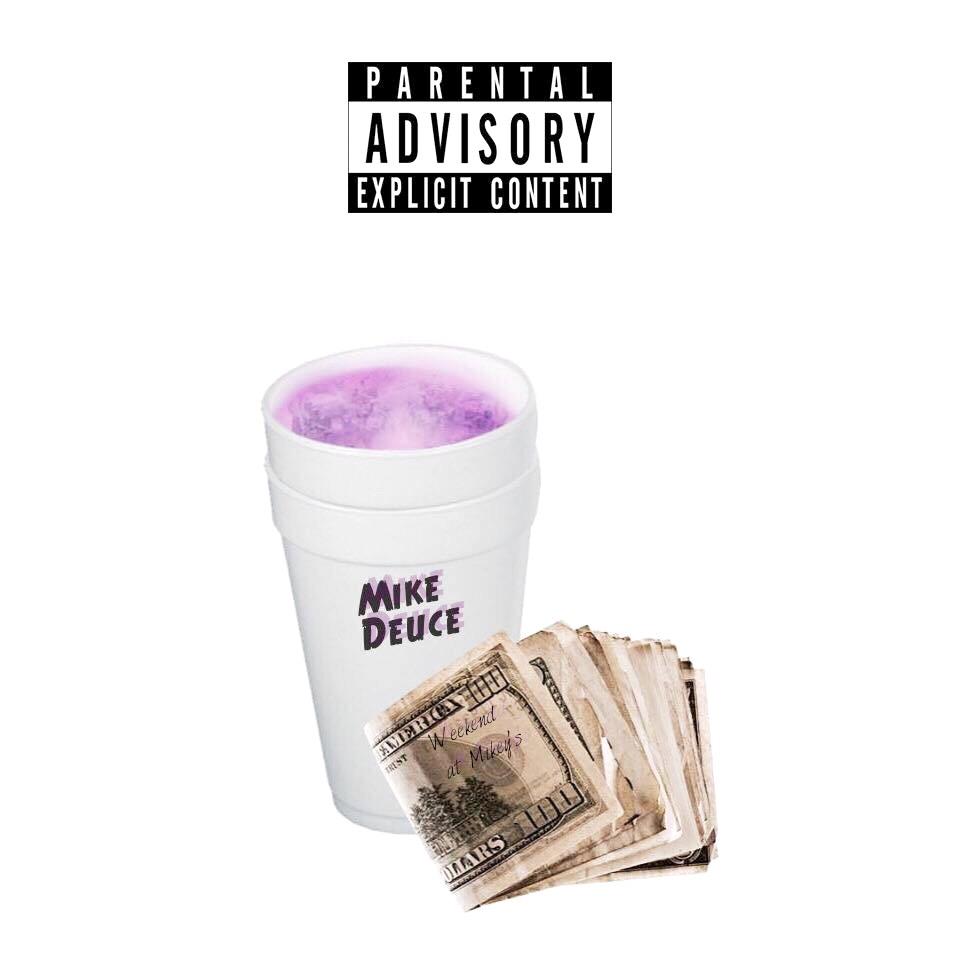 Mike Deuce “Weekend at Mikey’s” Mixtape