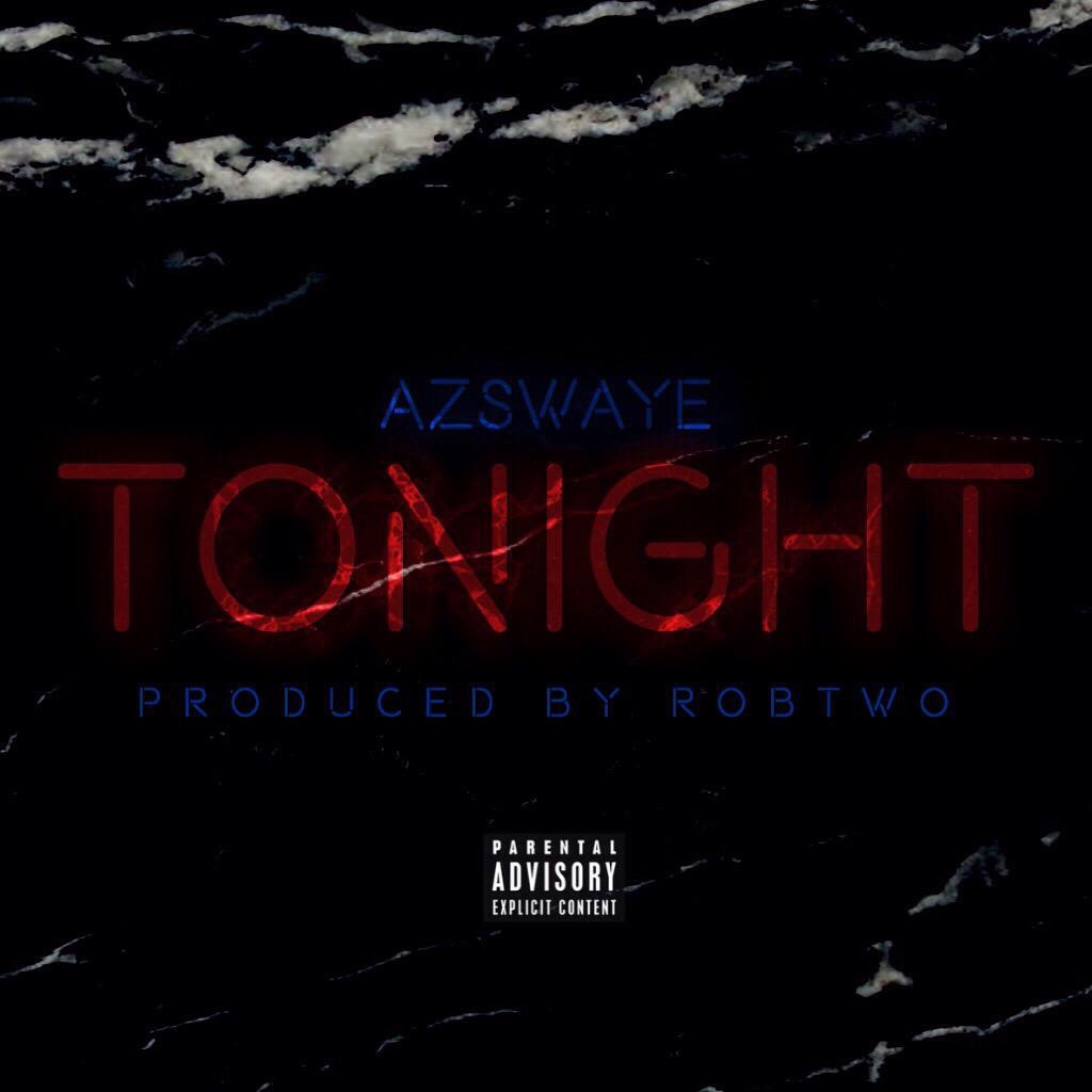 Az Swaye “Tonight” Prod By Rob Two