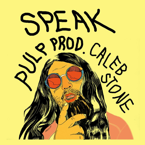 SPEAK “Pulp” Prod Caleb Stone