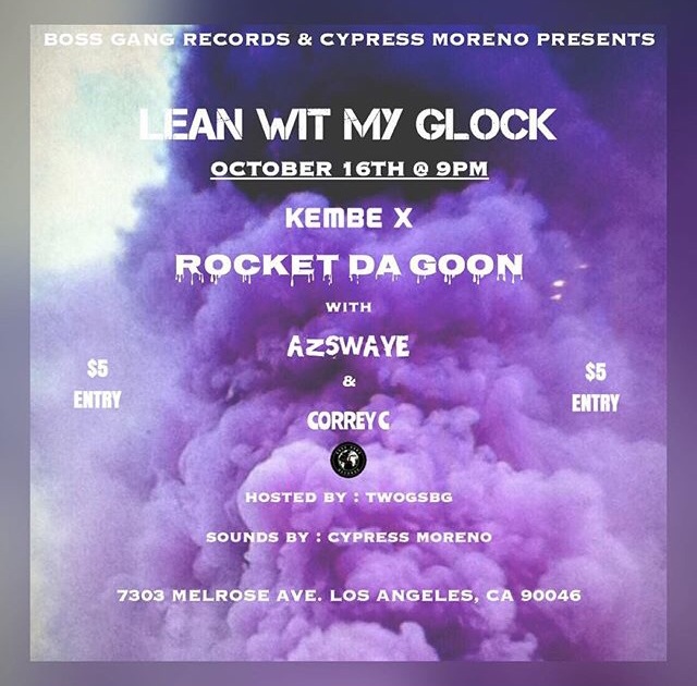 EVENT: “Lean With My Glock” Kembe X, Rocket Da Goon & Az Swaye, Correy C