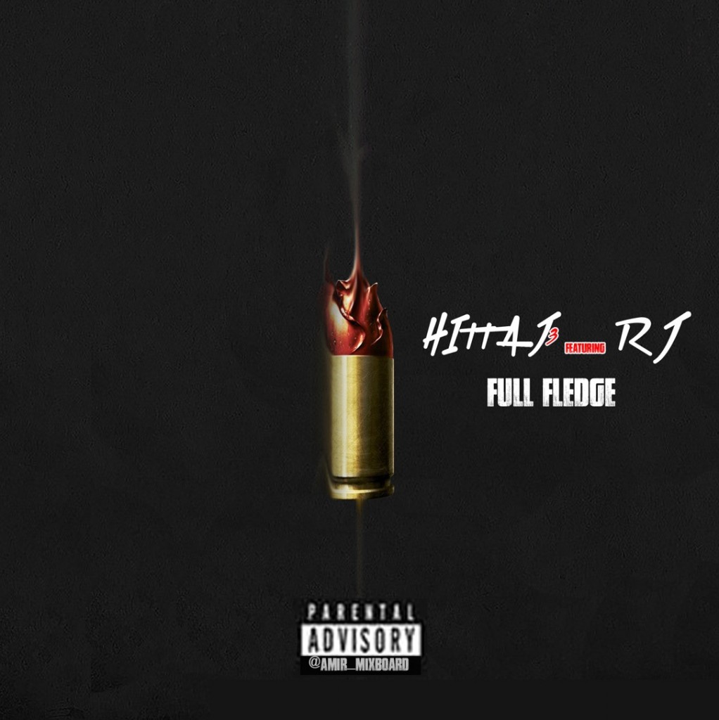 Hitta J3 “Full Fledge” ft RJ