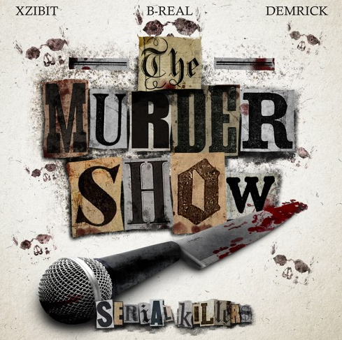 B-Real, Xzibit and Demrick bring us to the “Murder Show”