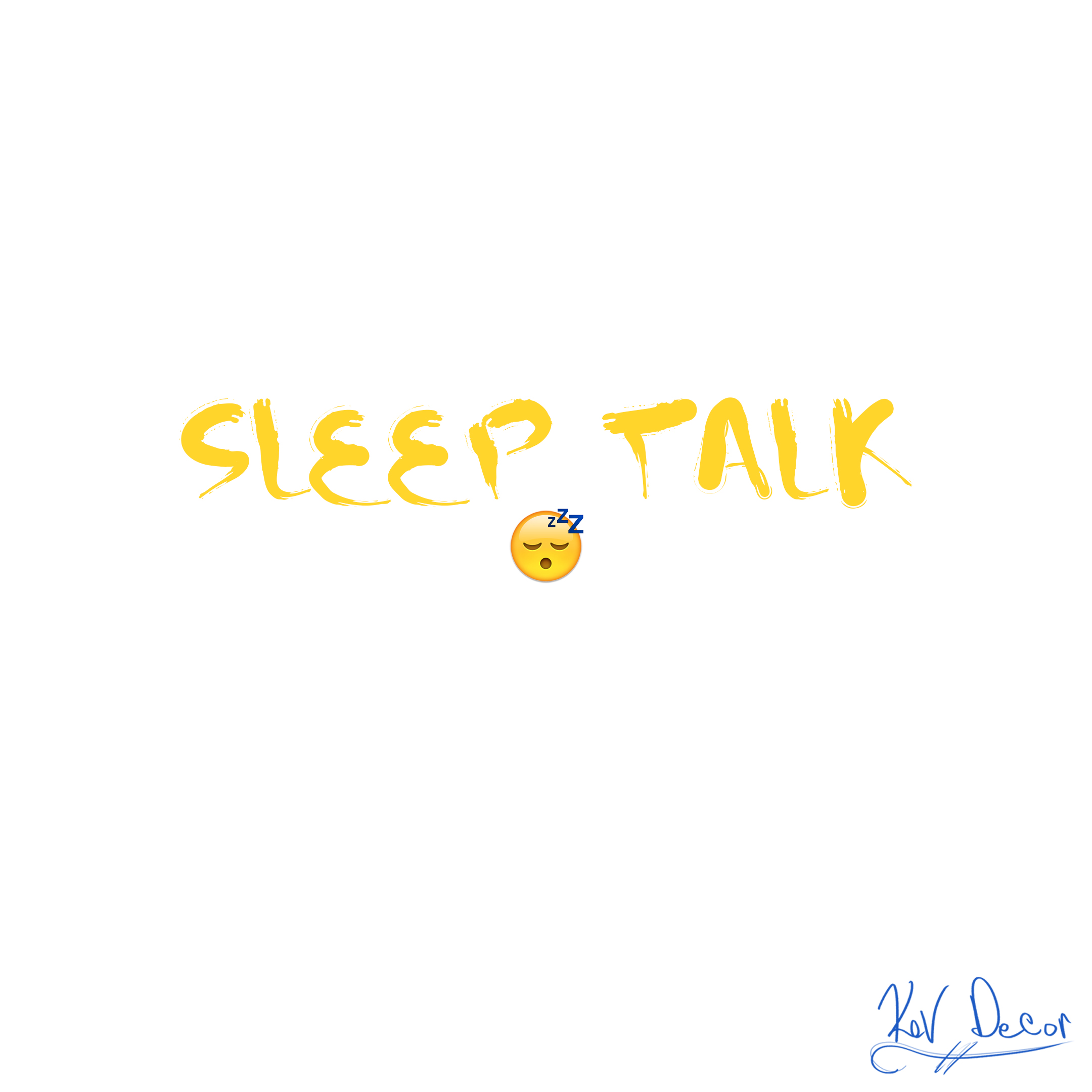 Kev Decor “Sleep Talk”