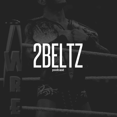 2BELTZ Podcast: EPISODE 036