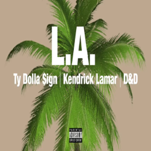 Ty Dolla Sign with Kendrick Lamar, Brandy and James Fauntleroy’s “LA”