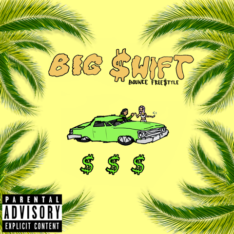 Big $wift “Bounce Freestyle”