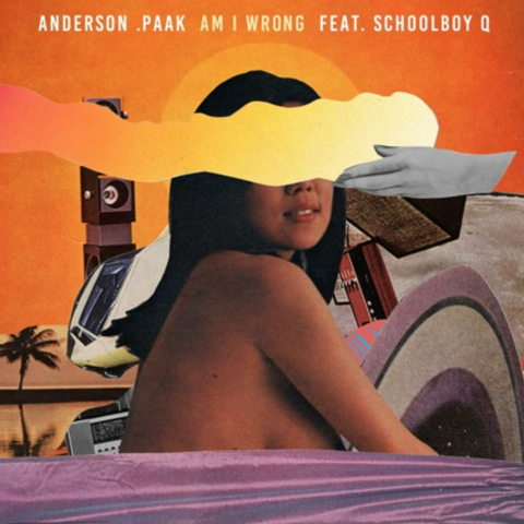 Anderson .Paak x ScHoolboy Q “Am I Wrong” Prod Pomo