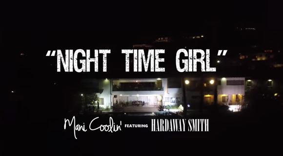Mani Coolin’ x Hardaway Smith “Night Time Girl” Video