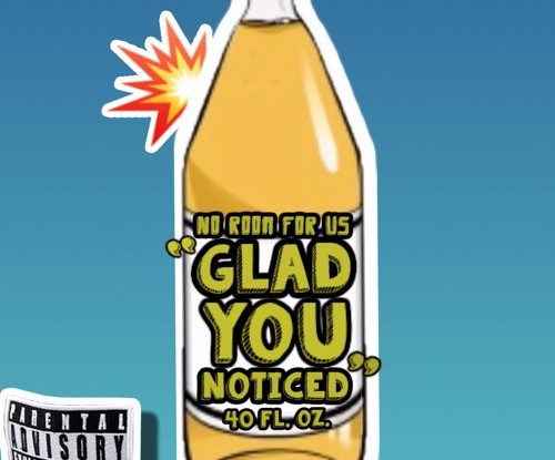 No Room For Us “Glad You Noticed”