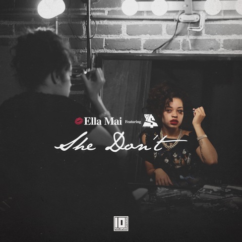 Ella Mai “She Don’t” Ft Ty Dolla $ign + “No More”