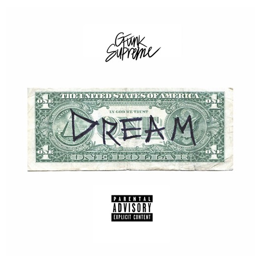 G Funk Supreme “Dollar and a Dream”