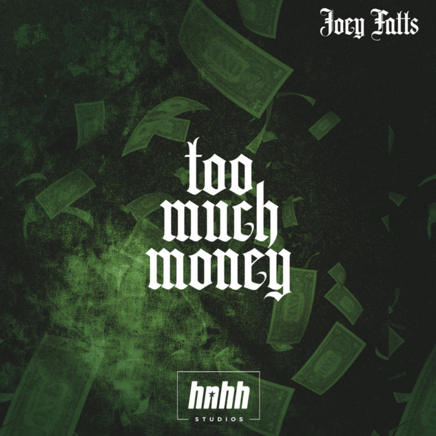 Joey Fatts “Too Much Money”