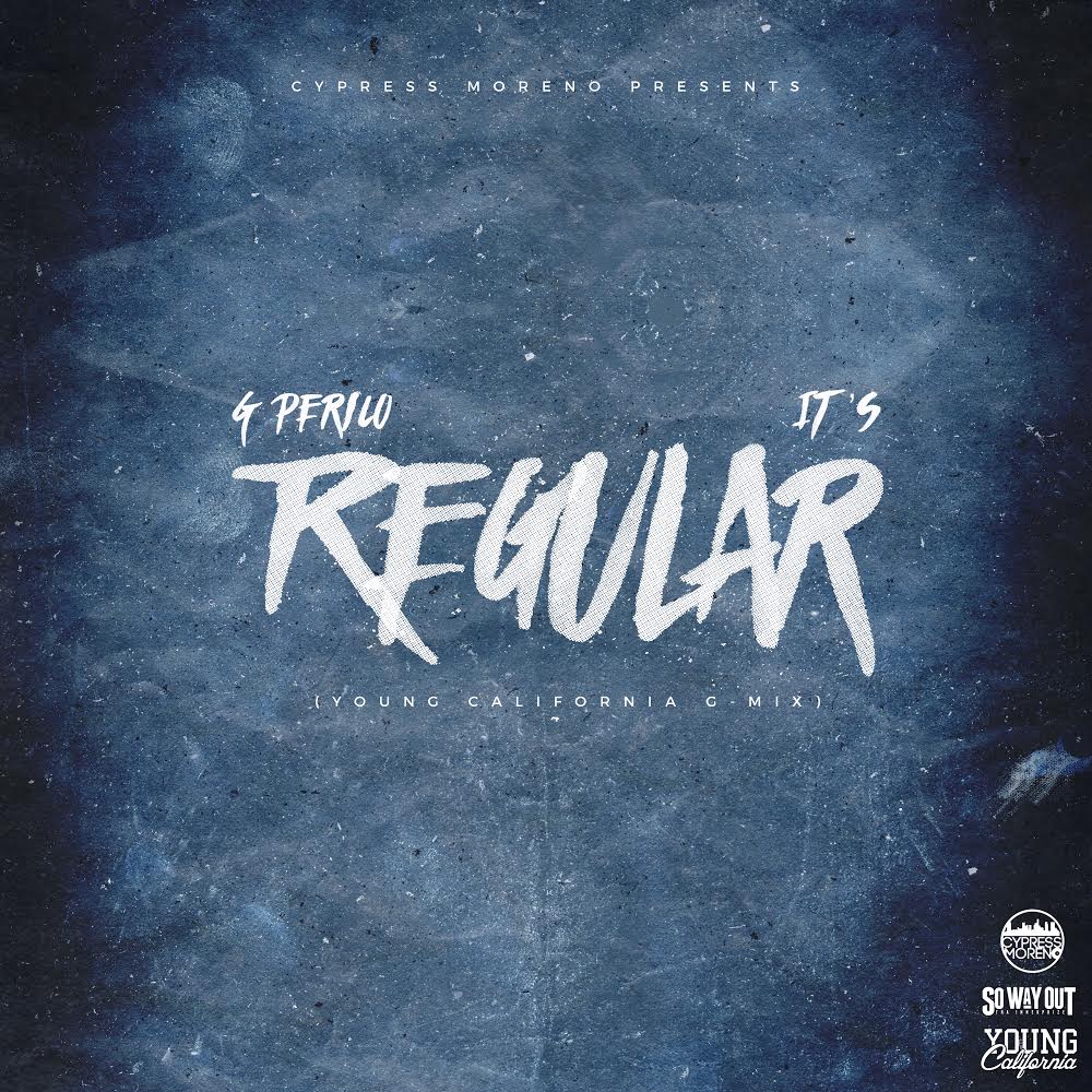 G Perico “It’s Regular” Young California G-Mix