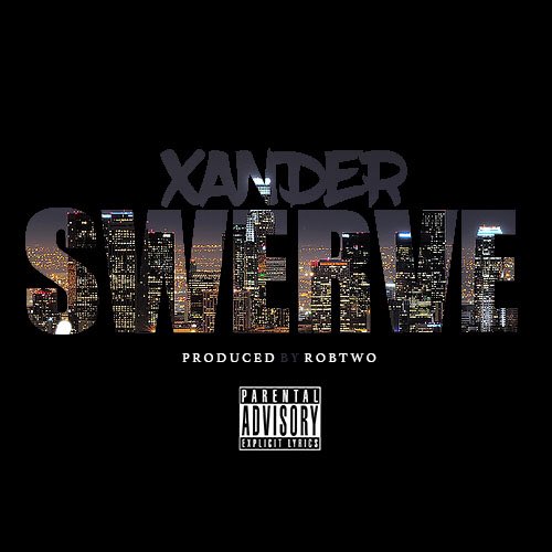 Xander “Swerve” Prod. Rob Two