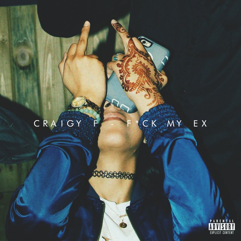 Craigy F “F*ck My Ex” Prod. Bruce Wayne
