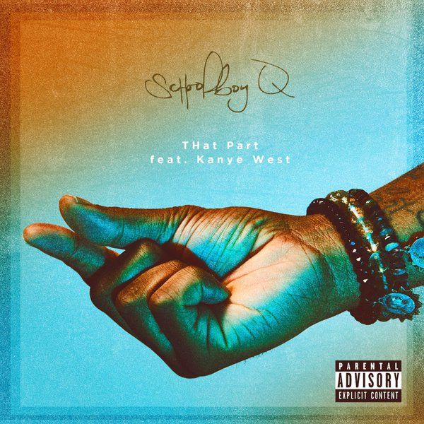 Schoolboy Q – “That Part” ft. Kanye West