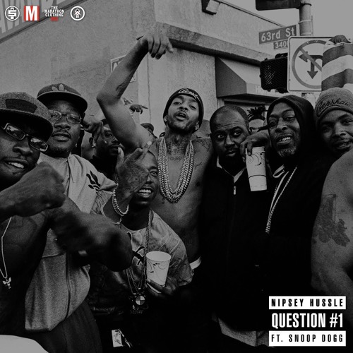 Nipsey Hussle – “Question #1” ft. Snoop Dogg