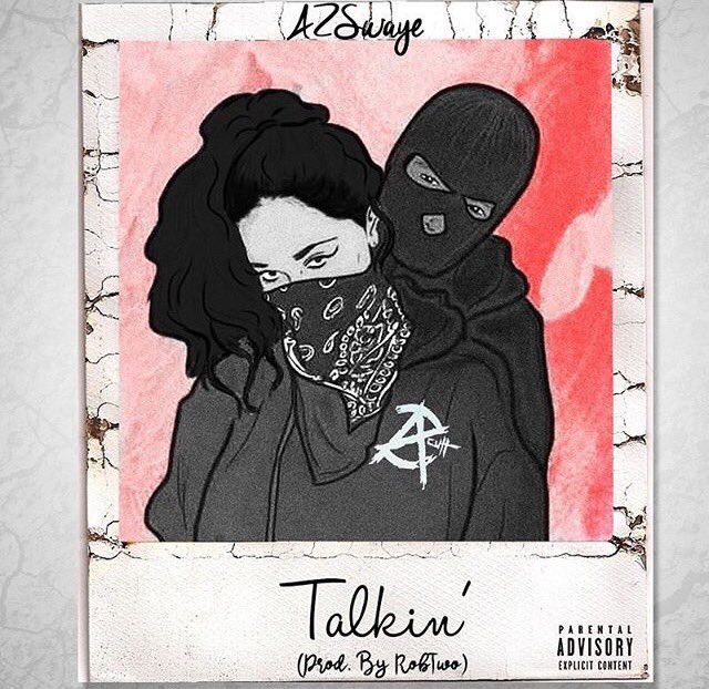 Az Swaye “Talkin” Prod. Rob Two