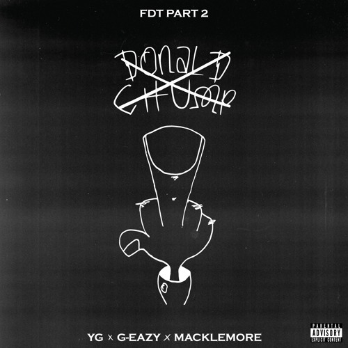 YG – “FDT Part 2” ft. G-Eazy & Macklemore