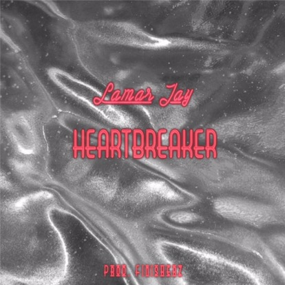 Lamar Jay “Heartbreaker” Prod. Finisherz