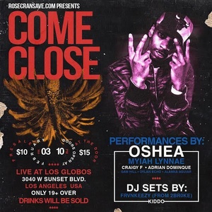 COME CLOSE by RosecransAve LIVE at Los Globos February 3rd