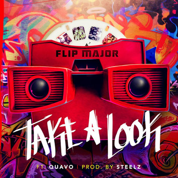 Flip Major x Quavo “Take A Look” Prod. Steelz